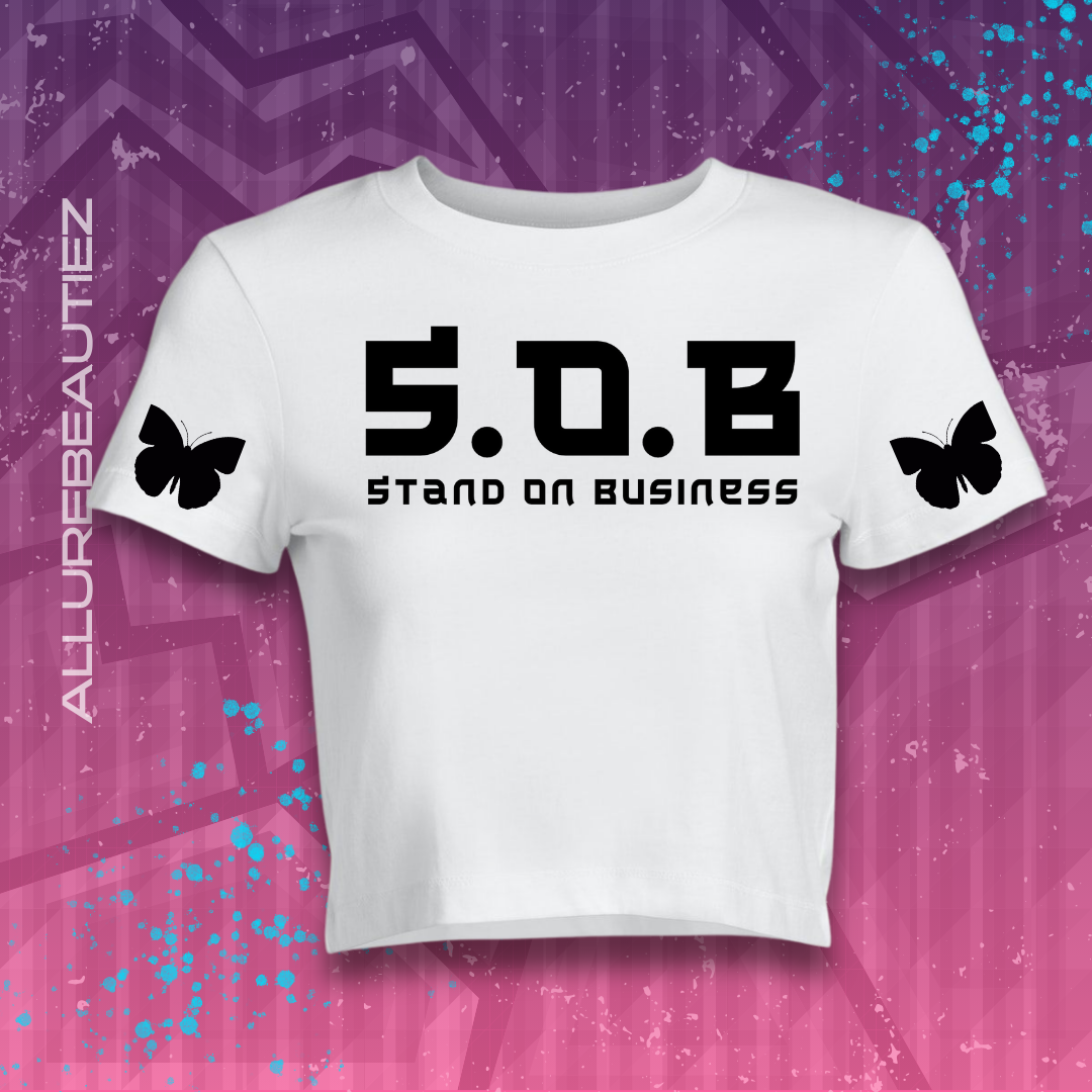 S.O.B (stand on business)