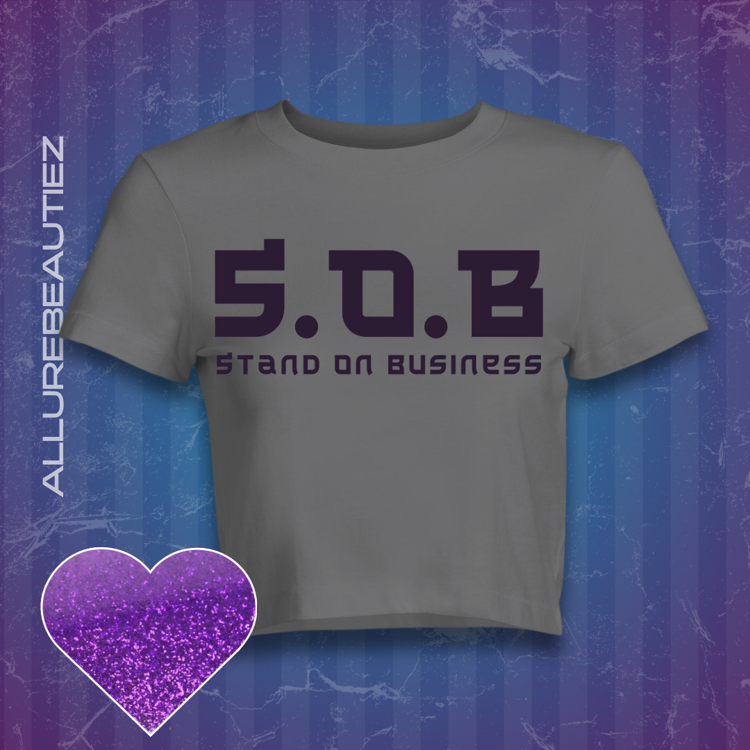 S.O.B (stand on business)