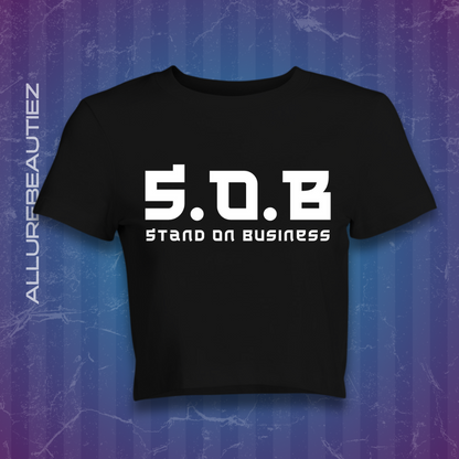 S.O.B (stand on business)